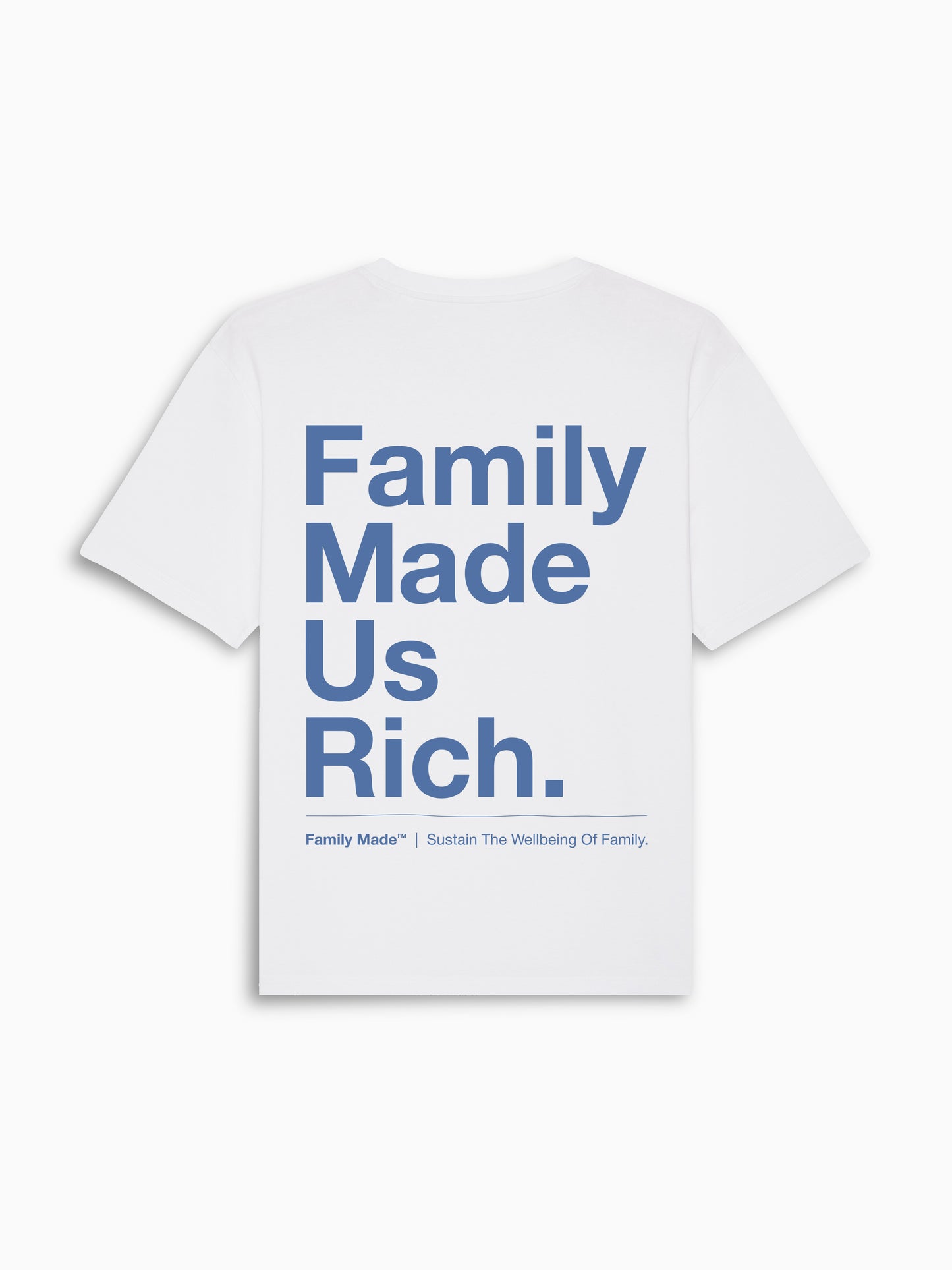 Oversize T-Shirt | Family Made Us Rich.