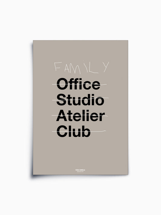 Fine Art Print | Family, No Office, Studio, Atelier or Club